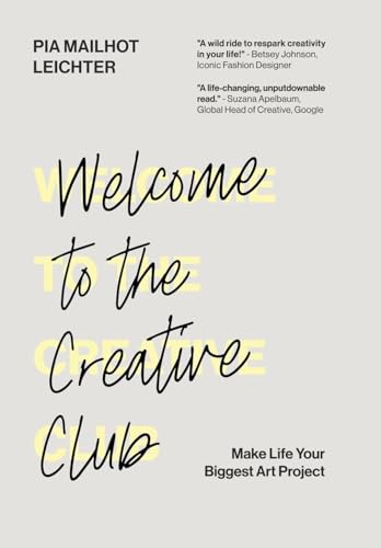 Welcome to the Creative Club: Make Life Your Biggest Art Project von Manuscripts