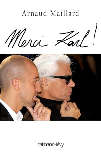 Merci Karl !: 15 ans dans l'ombre de Karl Lagerfeld