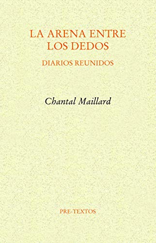 La arena entre los dedos: Diarios reunidos (Ensayo, Band 1607)