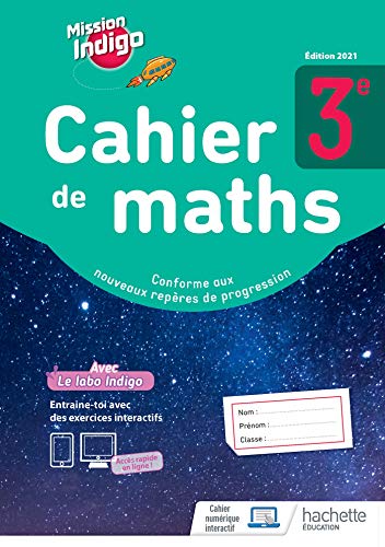 Mission Indigo 3e - cahier d'activités - Ed. 2021 Mission Indigo 3e - cahier d'activités - Ed. 2021