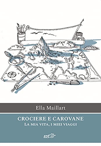 Crociere e carovane. La mia vita, i miei viaggi (Ancore) von EDT