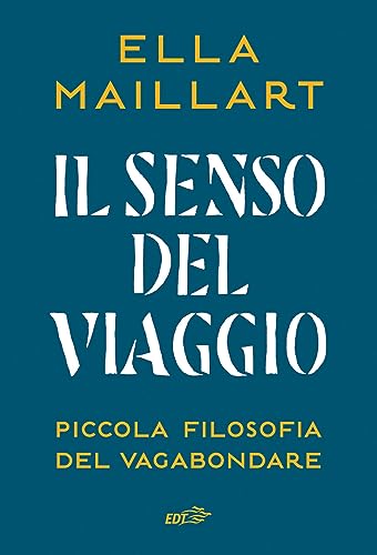 Il senso del viaggio. Piccola filosofia del vagabondare (Piccola biblioteca di Ulisse) von EDT