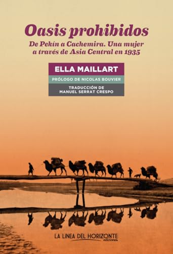 Oasis prohibidos: De Pekín a Cachemira. Una mujer a través de Asia Central en 1935 (Fuera de sí. Contemporáneos, Band 20)