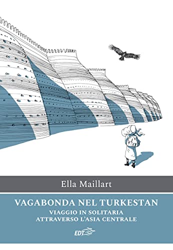 Vagabonda nel Turkestan. Viaggio in solitaria attraverso l'Asia centrale (Ancore) von EDT