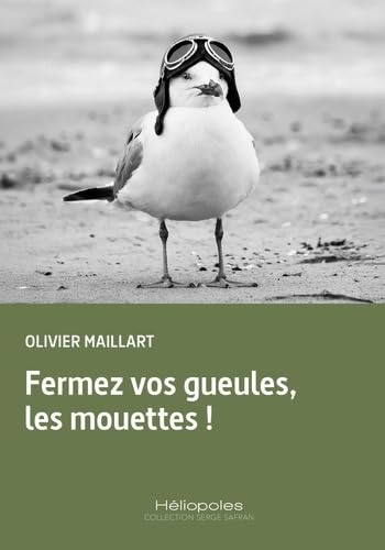 Fermez vos gueules, les mouettes ! von HELIOPOLES