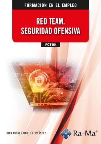 (IFCT154) Red Team. Seguridad ofensiva von RA-MA S.A. Editorial y Publicaciones