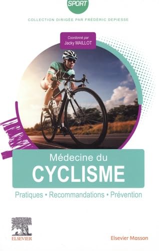 Médecine du cyclisme: Pratiques, recommandations, prévention von Elsevier Masson