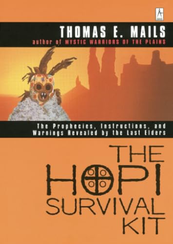 The Hopi Survival Kit: The Prophecies, Instructions and Warnings Revealed by the Last Elders (Compass)