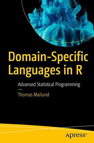 Domain-Specific Languages in R: Advanced Statistical Programming von Apress