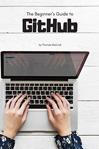 The Beginner's Guide to GitHub von Independently Published