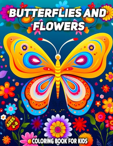 Butterflies and Flowers Coloring Book for Kids ages 4-8: 50 Easy and Cute Coloring Pages of Beautiful Butterflies and Flowers, For Boys, Girls, Kids Ages 4-8 (Let's Color Butterflies) von Independently published