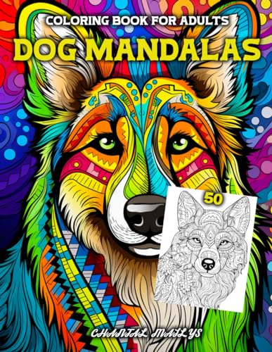 Dog Mandalas Coloring Book for Adults: 50 Different Dog Mandala Patterns, for Fun and Relaxation, Beautiful Coloring Pages for Adults Relaxation with Stress ... von Independently published