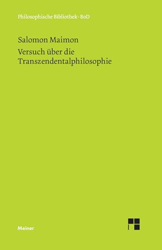 Versuch über die Transzendentalphilosophie (Philosophische Bibliothek) von Meiner Felix Verlag GmbH