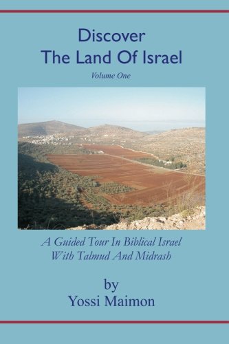 Discover The Land Of Israel: A Guided Tour In Biblical Israel With Talmud and Midrash von Mazo Publishers