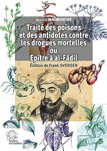Traité des poisons et des antidotes contre les drogues mortelles ou Epitre à al-Fâdi: Édition de Frank Svensen