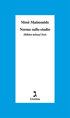 Norme sullo studio. «Hilkhot talmud Torà» (Schulim Vogelmann) von Giuntina