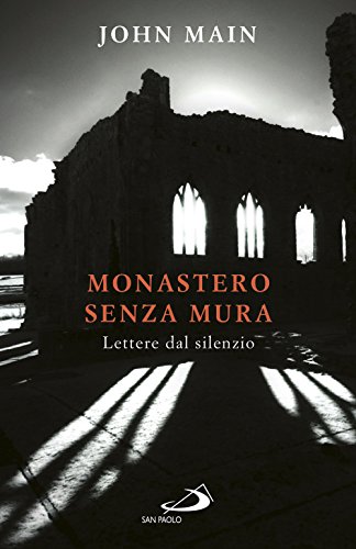 Monastero senza mura. Lettere dal silenzio (Dimensioni dello spirito) von San Paolo Edizioni