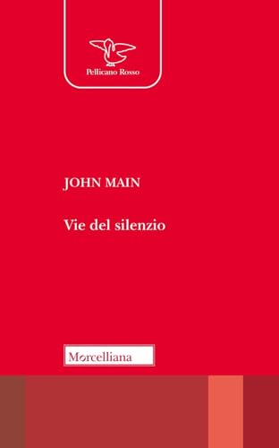 Vie del silenzio (Il pellicano rosso) von Morcelliana