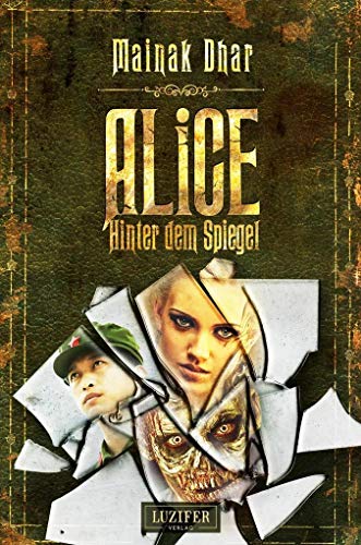 HINTER DEM SPIEGEL (Alice im Totenland 2): Roman von LUZIFER-Verlag