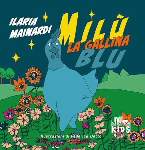 Milù la gallina blu: (Collana Gli scrittori della porta accanto KIDS)