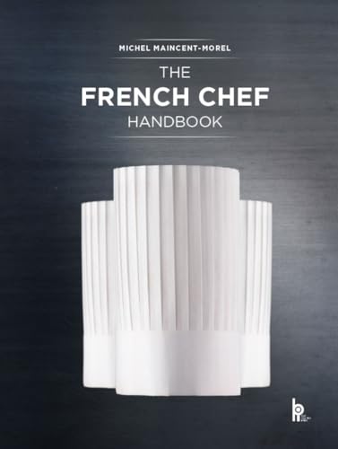 The French Chef Handbook: La Cuisine de Reference von Editions Bpi