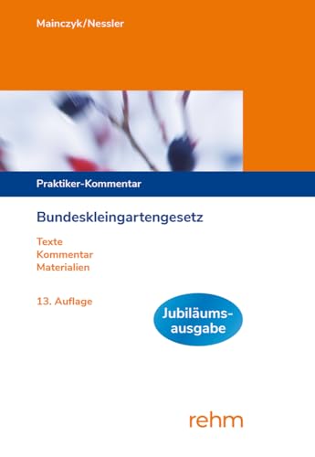 Bundeskleingartengesetz: Praktiker-Kommentar mit ergänzenden Vorschriften von rehm