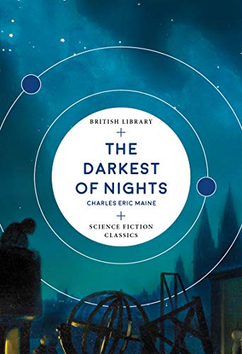 The Darkest of Nights (British Library Science Fiction Classics): 6 von British Library Publishing