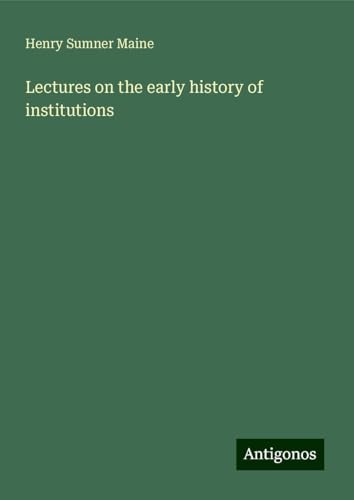 Lectures on the early history of institutions