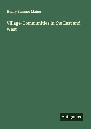 Village-Communities in the East and West von Antigonos Verlag