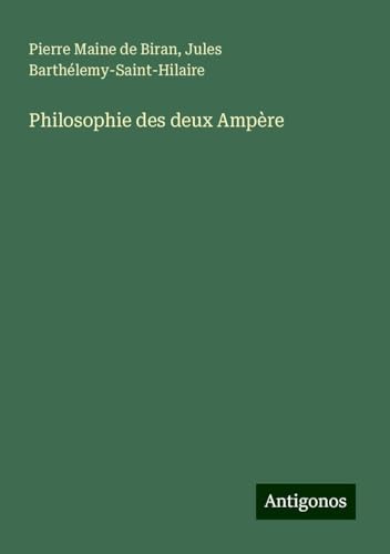 Philosophie des deux Ampère von Antigonos Verlag