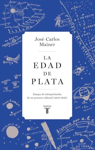 La Edad de Plata: Ensayo de interpretación de un proceso cultural (1902-1939) (Historia) von TAURUS