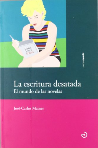 La escritura desatada : el mundo de las novelas (Cristal de cuarzo, Band 5)