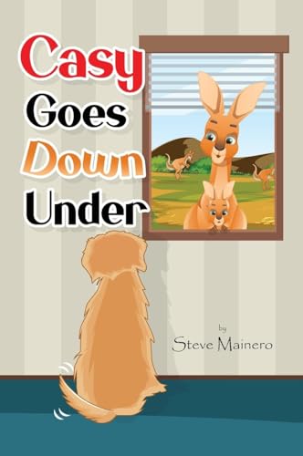 Casy Goes Down Under (Casy (the Golden Retriever) Trilogy, Band 3)