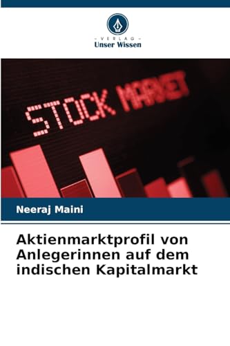Aktienmarktprofil von Anlegerinnen auf dem indischen Kapitalmarkt von Verlag Unser Wissen