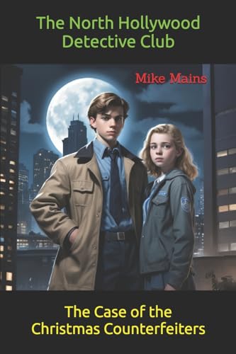 The Case of the Christmas Counterfeiters: Classic Books for Boys; Mystery Books for Kids (The North Hollywood Detective Club, Band 3)