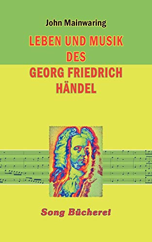 Leben und Musik des Georg Friedrich Händel (Song Bücherei) von Heupferd Musik Verlag Gmb