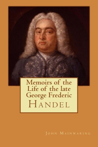 Memoirs of the Life of the late George Frederic Handel