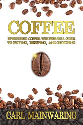 COFFEE: Everything Coffee, the Essential Guide to Buying, Brewing, and Enjoying (KNOWLEDGE SERIES) von New Zealand ISBN Agency