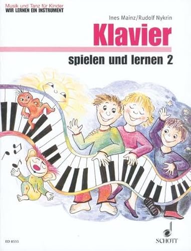 Klavier spielen und lernen: Band 2. Klavier. (Musik und Tanz für Kinder - Wir lernen ein Instrument, Band 2)