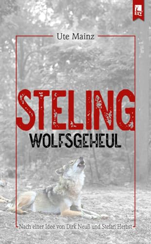 Steling: Wolfsgeheul: Kommissar Steffens vierter Fall von Eifeler Literaturverlag
