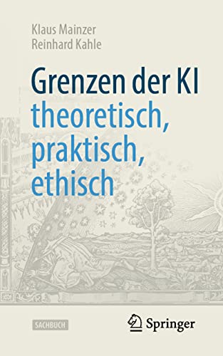 Grenzen der KI – theoretisch, praktisch, ethisch (Technik im Fokus)