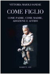 Come figlio. Come padre, come madre, adozione e affido (L' eco, Band 22)
