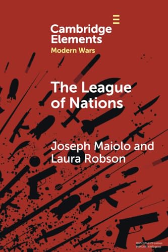 The League of Nations (Elements in Modern Wars) von Cambridge University Press