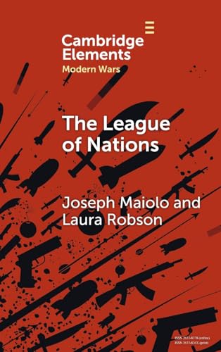 The League of Nations (Elements in Modern Wars) von Cambridge University Press