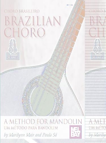 Brazilian Choro: A Method for Mandolin and Bandolim