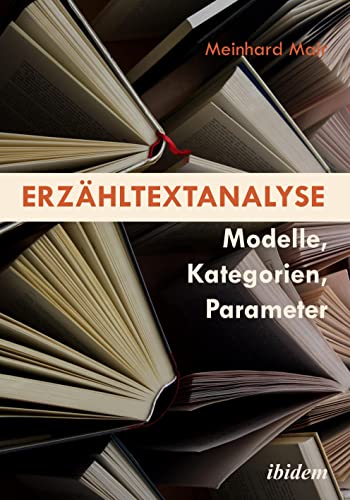 Erzähltextanalyse: Modelle, Kategorien, Parameter Erzähltextanalyse: Modelle, Kategorien, Parameter