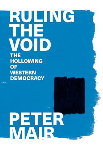 Ruling the Void: The Hollowing of Western Democracy von Verso