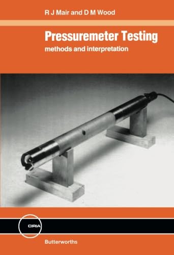 Pressuremeter Testing: Methods and Interpretation Pressuremeter Testing: Methods and Interpretation