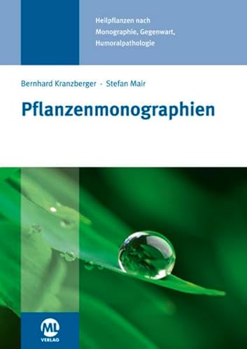 Pflanzenmonographien: Heilpflanzen nach Monographie, Gegenwart, Humoralpathologie