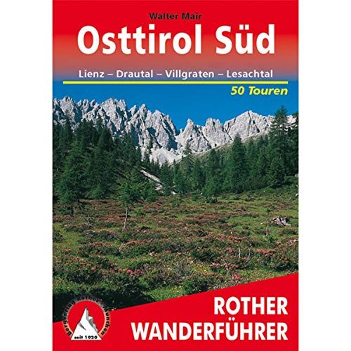 Osttirol Süd: Lienz - Drautal - Villgraten - Lesachtal. 50 Touren mit GPS-Tracks (Rother Wanderführer) von Bergverlag Rother